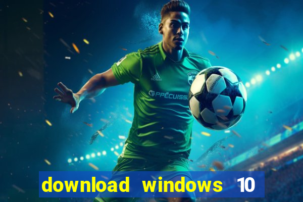 download windows 10 home iso 64 bit